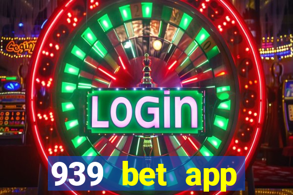 939 bet app download apk